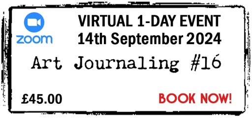 VIRTUAL - Zoom Event - 14th September 2024 - Full Price 45 - Art Journaling #16